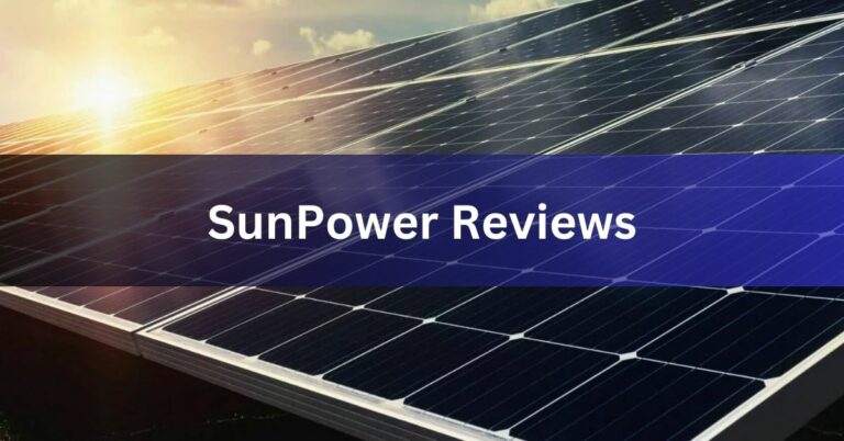 SunPower Reviews – Shining a Light on Sustainable Energy!