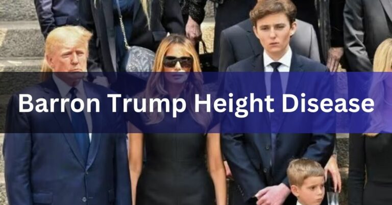 Barron Trump Height Disease – A Comprehensive Exploration!