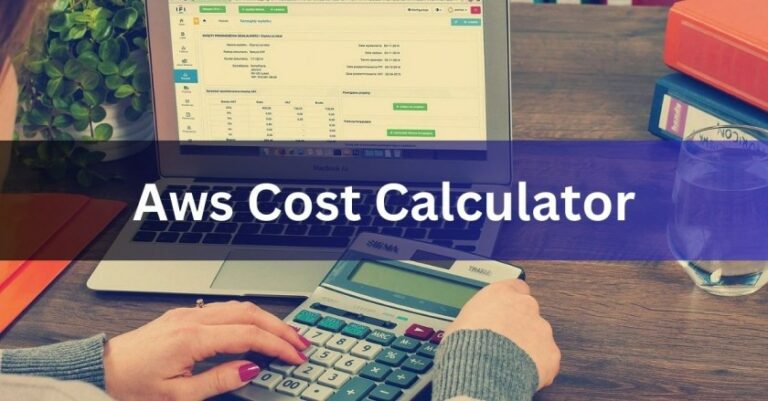 Aws Cost Calculator – Navigating Cloud Finances With Confidence!