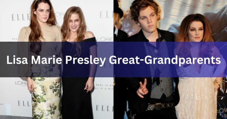 Lisa Marie Presley Great-Grandparents – Click Here To Know!