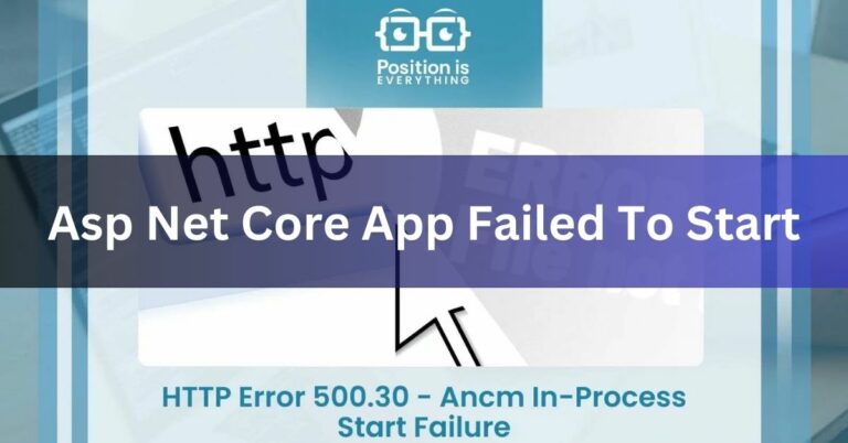 Asp Net Core App Failed To Start – Resolve Your App Errors!