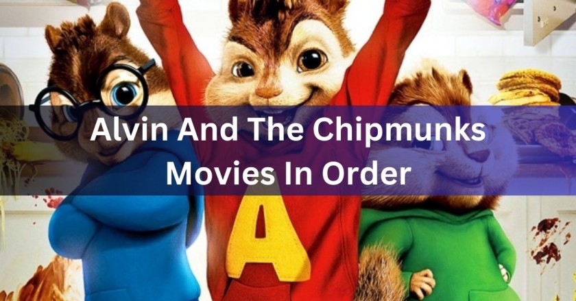 Alvin And The Chipmunks Movies In Order