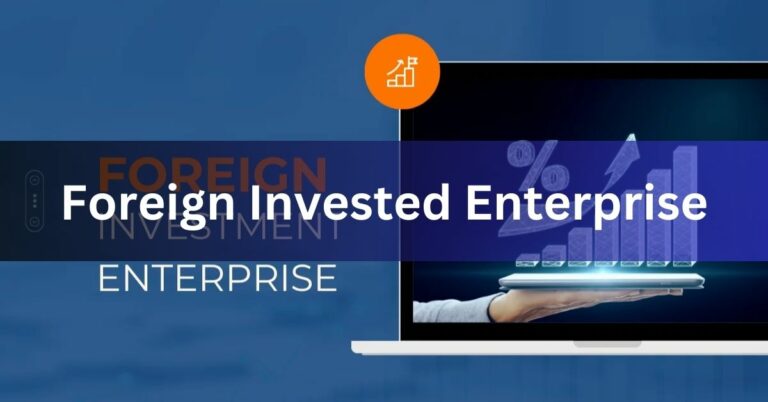 Foreign Invested Enterprise – Ready To Take Your Business Global!